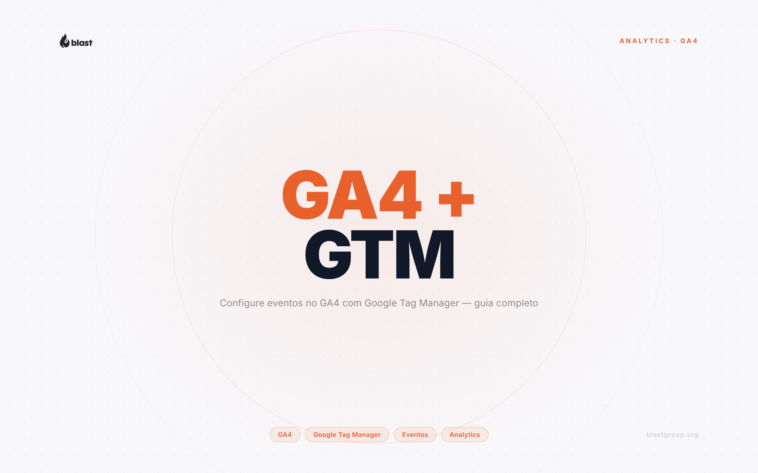 Como Criar Eventos no GA4 Usando o Google Tag Manager: Um Guia Passo a Passo