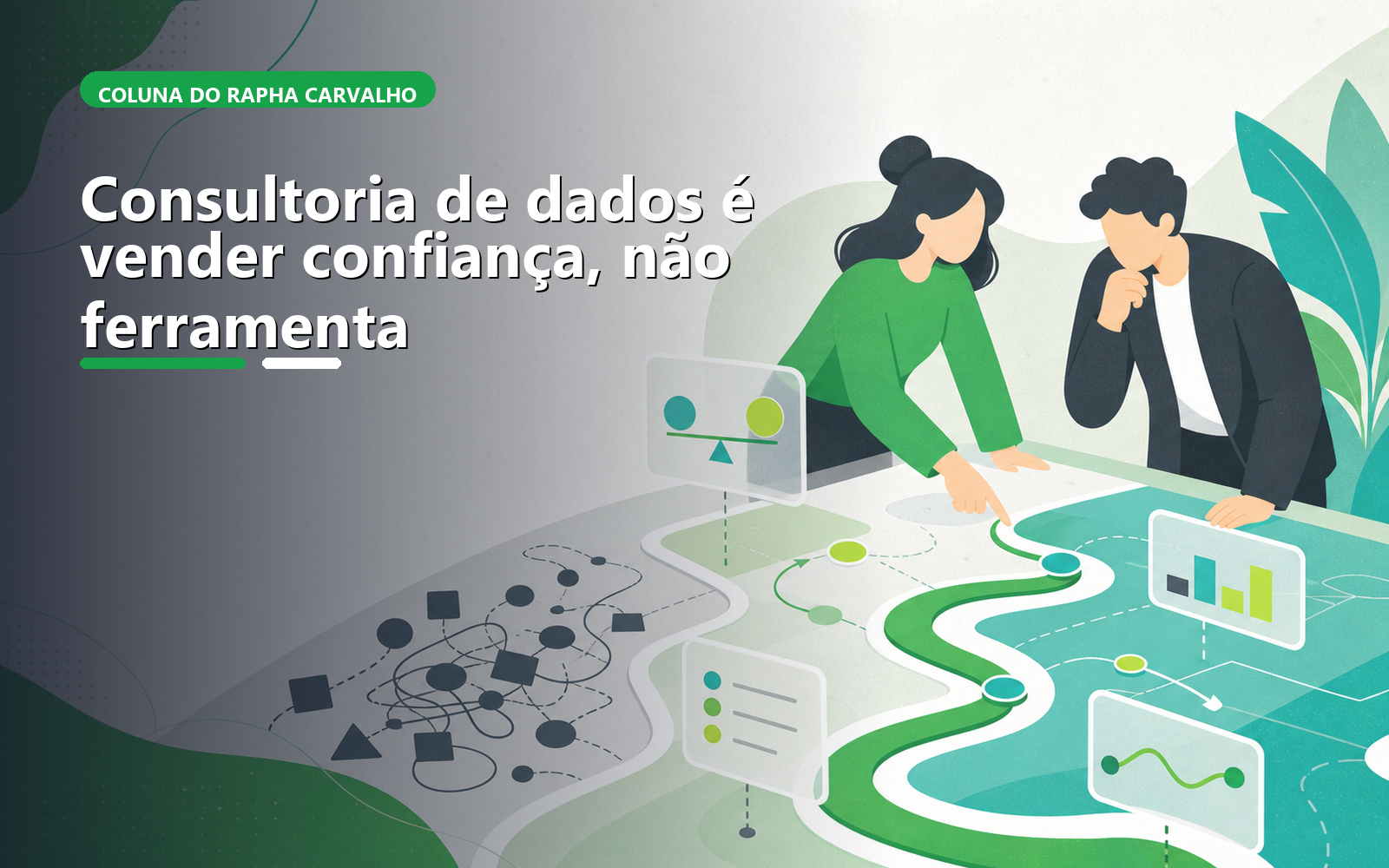 Consultoria de dados é vender confiança, não ferramenta