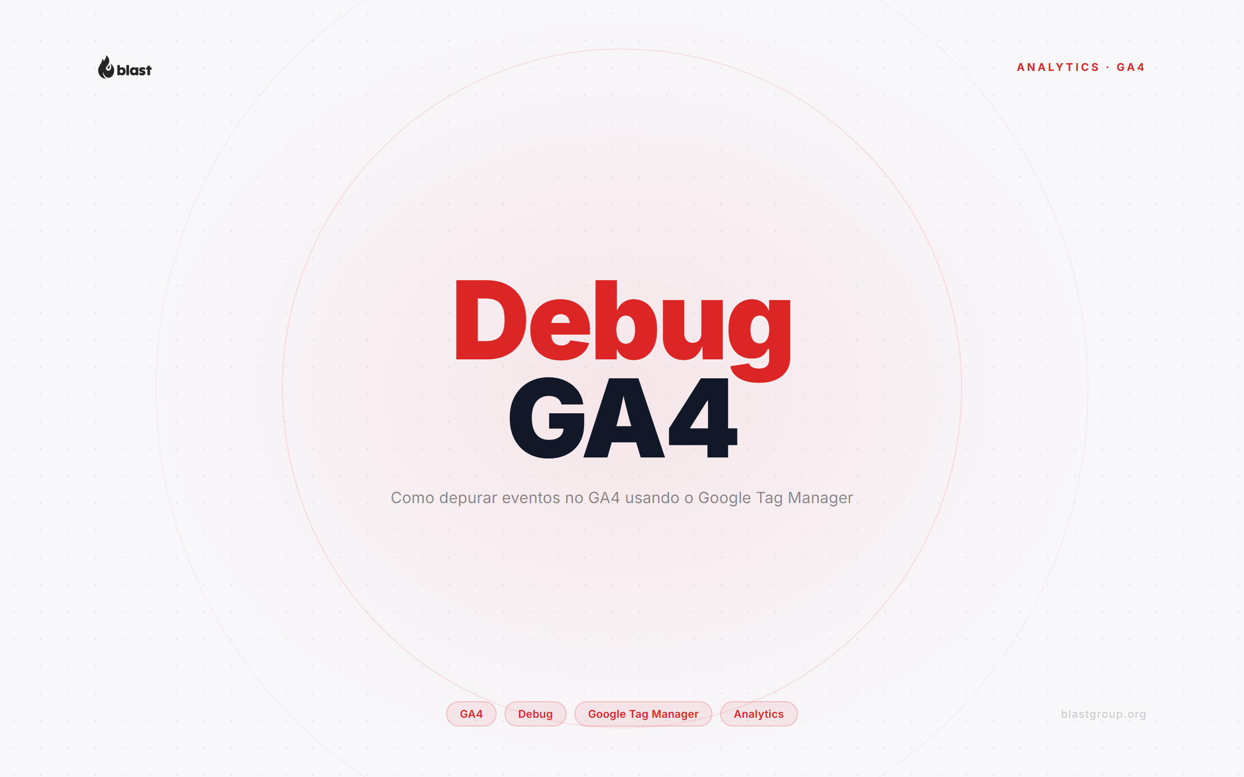 Dominando a Depuração de Eventos do GA4 no Google Tag Manager