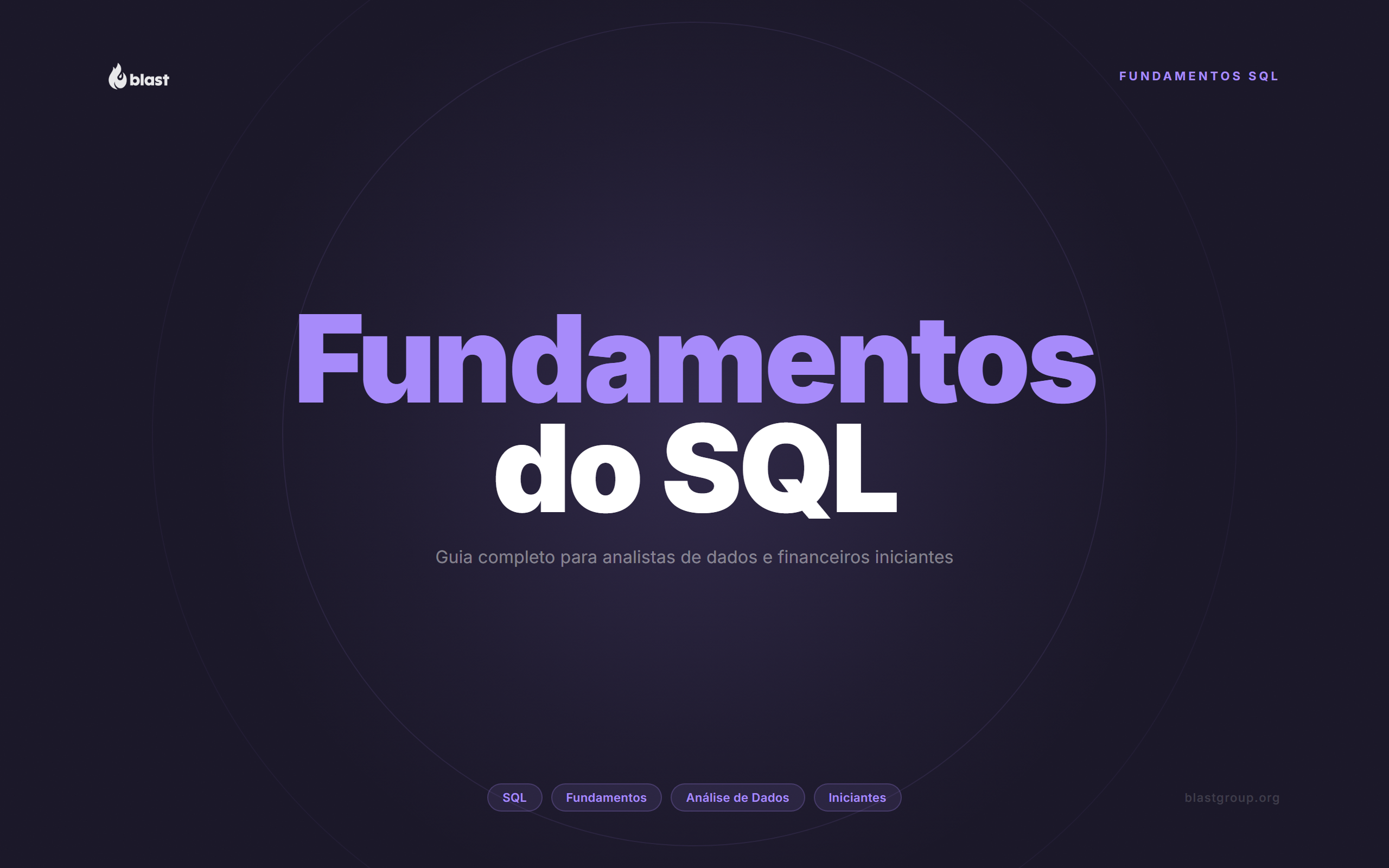 Dominando os fundamentos do SQL: um guia completo para analistas financeiros e de dados de nível básico