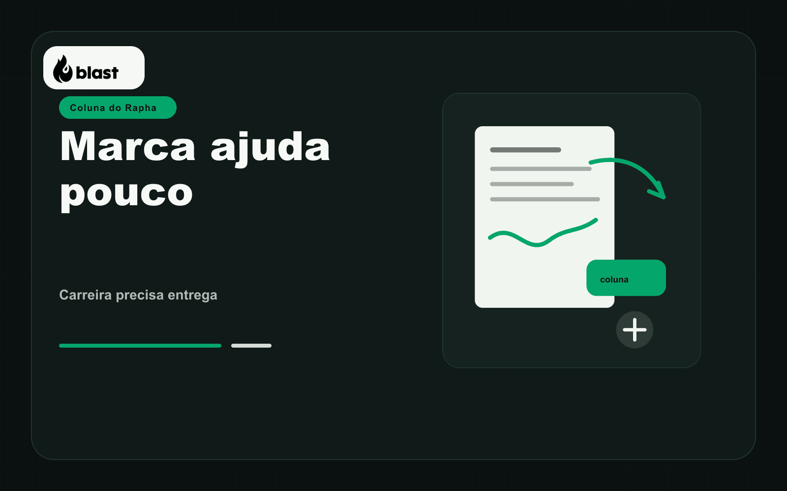 Empresa famosa ajuda, mas não resolve sua carreira