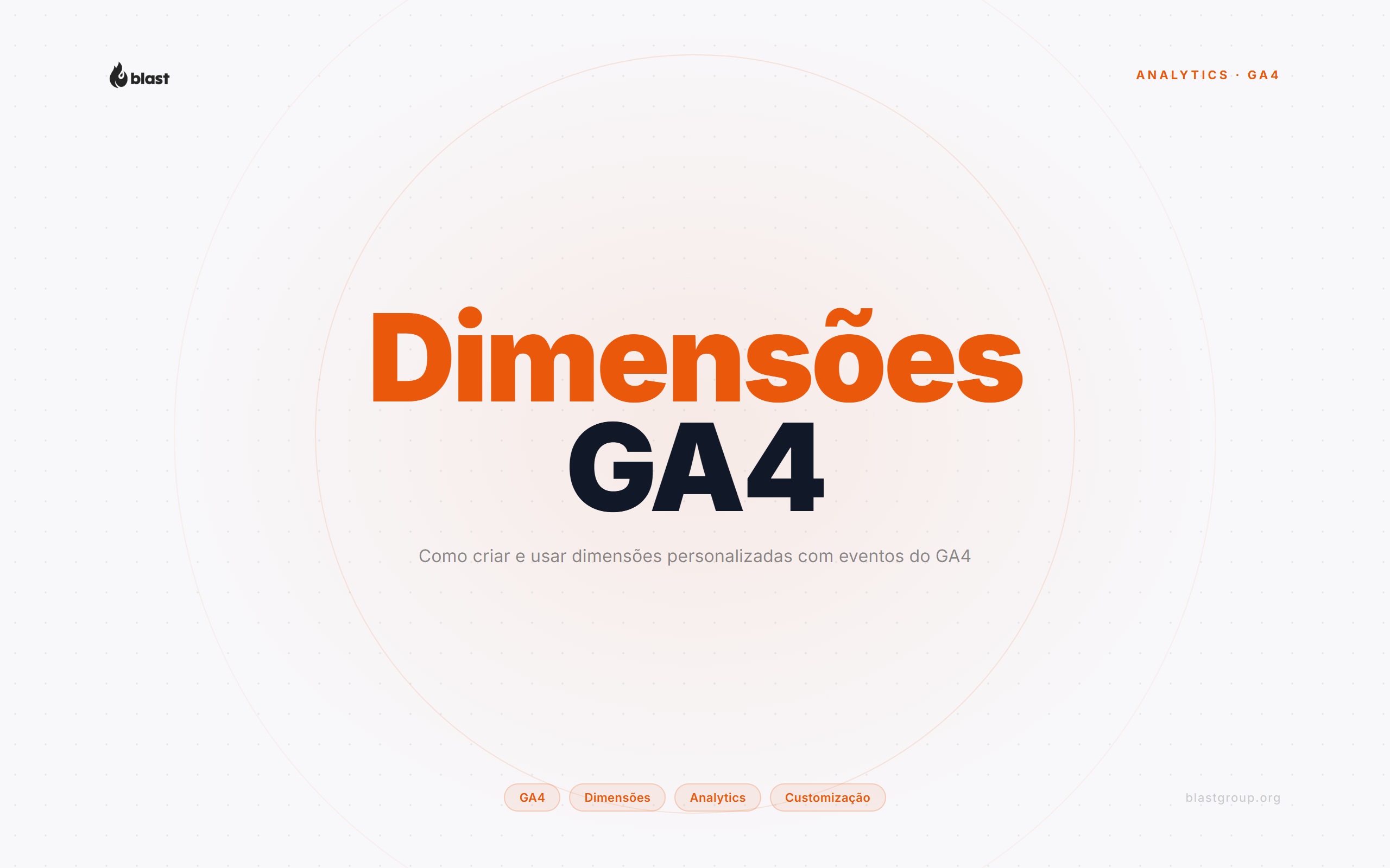 Maximizando Insights Analíticos: Criando Dimensões Personalizadas com Eventos do GA4